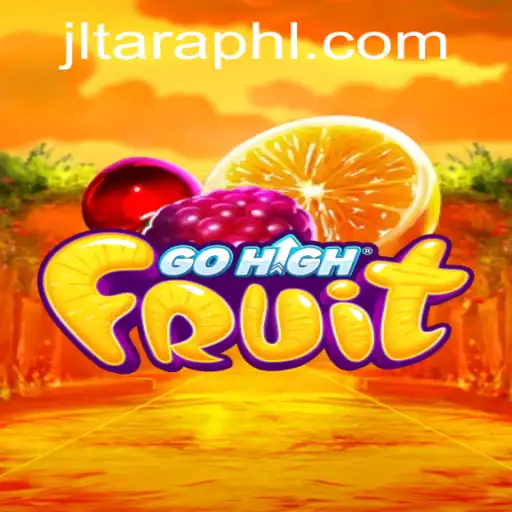 GoHighFruit: Unlocking the Secrets of JLTARA in a Fruitful Gaming Experience